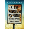 Slow Kingdom Coming: Practices for Doing Justice, Loving Mercy and Walking Humbly in the World