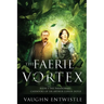 The Faerie Vortex: Book 5, The Paranormal Casebooks of Sir Arthur Conan Doyle