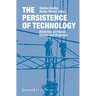 The Persistence of Technology: Histories of Repair, Reuse, and Disposal
