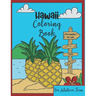 Hawaii Coloring Book: For Adults or Teens - Quick & Easy-to-Color Fun and Relaxing Polynesian and Tropical Scenes of the Big Island and Oahu