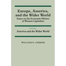 Europe, America, and the Wider World: Volume 2, America and the Wider World: Essays on the Economic History of Western Capitalism