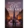 Death and Life in the City of Dreams