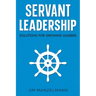 Servant Leadership: Solutions for Growing Leaders