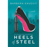 Heels of Steel: A Novel about the Queen of New York Construction