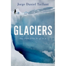 Glaciers: The Politics of Ice