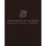 Mesoamerican Memory: Enduring Systems of Remembrance