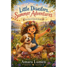 Little Disasters, Summer Adventures: Book Three of Emma & Noodle