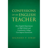 Confessions of An English Teacher: How English Departments in High Schools and Community Colleges Can Improve Instruction