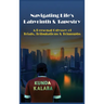 Navigating Life's Labyrinth & Tapestry A Personal Odyssey of Trials, Tribulations & Triumphs
