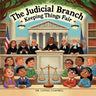 The Judicial Branch: Keeping Things Fair