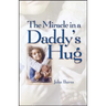 Miracle in a Daddy's Hug