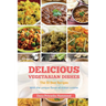 Delicious Vegetarian Dishes: The 10 Best Recipes With the unique flavor of Indian cuisine