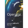 Operator: Harrowers Beyond the Blue Sky