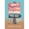 Grit to Stay Grace to Go: Staying Well in Cross-Cultural Ministry