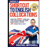 Shortcut to English Collocations: Master 400+ English Collocations in Used Explained Under 20 Minutes a Day (Book 3)
