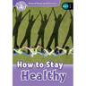 Read and Discover Level 4 How to Stay Healthy