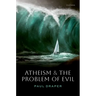 Atheism and the Problem of Evil