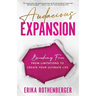 Audacious Expansion: Breaking Free From Limitations to Create Your Ultimate Life
