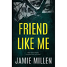 Friend Like Me