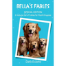 Bella's Fables Special Edition: Classic Stories for Playful Pups