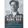 All Blood Runs Red: The Legendary Life of Eugene Bullard--Boxer, Pilot, Soldier, Spy