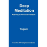 Deep Meditation - Pathway to Personal Freedom
