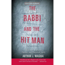 The Rabbi and the Hit Man: A True Tale of Murder, Passion, and Shattered Faith