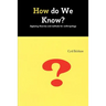 How do We Know? Applyimg theories and methods for Anthropology