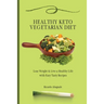 Healthy Keto Vegetarian Diet: Lose Weight & Back in Shape with Easy Tasty Recipes