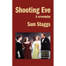 Shooting Eve: A Screenplay