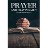 Prayer and Praying Men: Annotated