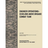 Engineer Operations - Echelons Above Brigade Combat Team: The Official U.S. Army Tactics, Techniques, and Procedures Manual Attp 3-34.23, July 2010