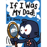 If I Was My Dad!