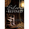 As Silver is Refined