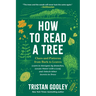 How to Read a Tree: Clues and Patterns from Bark to Leaves