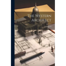 The Western Architect; Volume 19