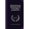 Medical Records and Researches, Selected From the Papers of a Private Medical Association, Part 1