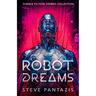 Robot Dreams: a Collection of Sci-fi Stories that Blur the Line Between Being Human and Machine