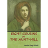 Eight Cousins, Or, The Aunt-Hill