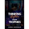Thinking Higher Than Trophies