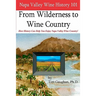 Napa Valley Wine History 101: From Wilderness to Wine Country