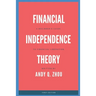 Financial Independence Theory: A Beginner's Guide to Financial Liberation