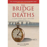 The Bridge of Deaths; Revised Edition: A Love Story And A Mystery
