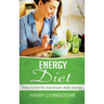 Energy Diet: How To Eat For Maximum Daily Energy (Tips For More Energy)