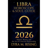 Libra Horoscope & Soul Guide for 2026: Balance, Beauty, and the Art of Conscious Relationship