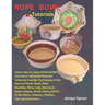 Rope Bowl Tutorials