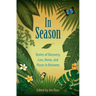 In Season: Stories of Discovery, Loss, Home, and Places In Between