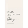 Dad, I want to hear your story (Hardback)