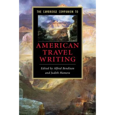 The Cambridge Companion to American Travel Writing