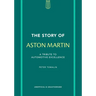 The Story of Aston Martin: A Tribute to Automotive Excellence